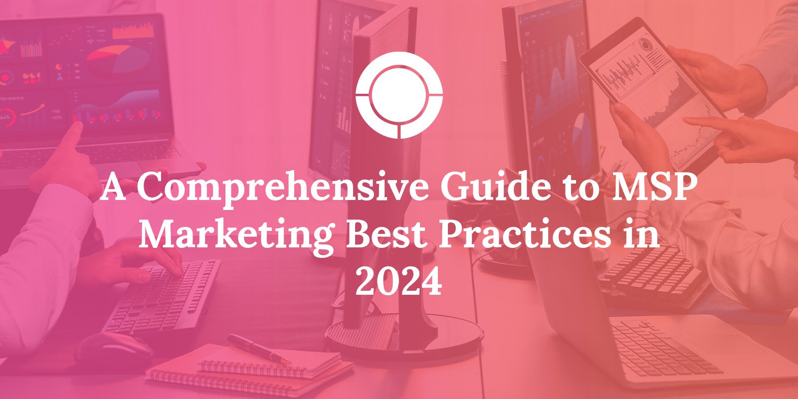 A Comprehensive Guide To MSP Marketing Best Practices In 2024   TSL Feature Image Template  2024 Plan 